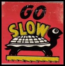 16 Go Slow